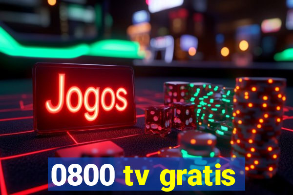 0800 tv gratis